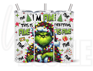 LUXYHUSTLE IM FINE THIS IS FINE EVERYTHINGS FINE- 20 Oz SUBLIMATION PRINT